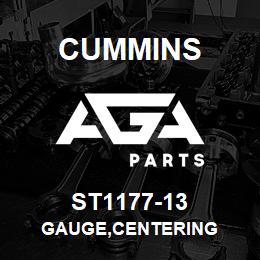 ST1177-13 Cummins GAUGE,CENTERING | AGA Parts
