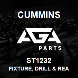ST1232 Cummins FIXTURE, DRILL & REAM | AGA Parts