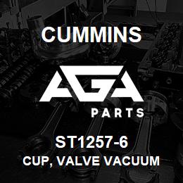 ST1257-6 Cummins CUP, VALVE VACUUM | AGA Parts