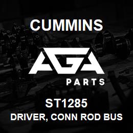 ST1285 Cummins DRIVER, CONN ROD BUSHING | AGA Parts