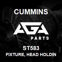 ST583 Cummins FIXTURE, HEAD HOLDING | AGA Parts