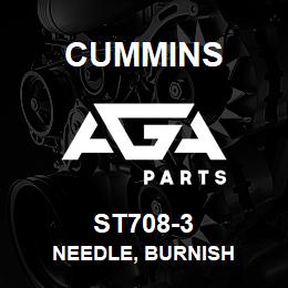 ST708-3 Cummins NEEDLE, BURNISH | AGA Parts
