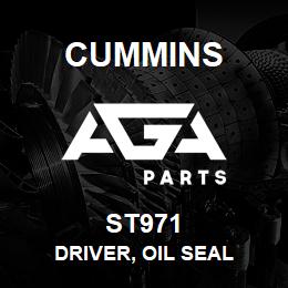 ST971 Cummins Driver, Oil Seal | AGA Parts