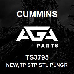 TS3795 Cummins New,Tp Stp,Stl Plngr.3795 | AGA Parts