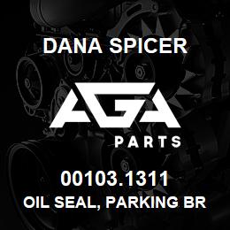 00103.1311 Dana OIL SEAL, PARKING BRAKE, AXLE, FRONT | AGA Parts