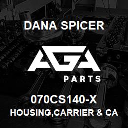 070CS140-X Dana HOUSING,CARRIER & CAP | AGA Parts
