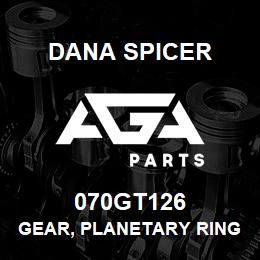 070GT126 Dana GEAR, PLANETARY RING 68 TEETH | AGA Parts