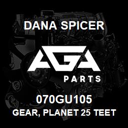 070GU105 Dana GEAR, PLANET 25 TEETH | AGA Parts