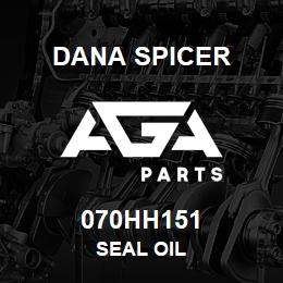 070HH151 Dana SEAL OIL | AGA Parts