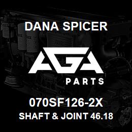 070SF126-2X Dana SHAFT & JOINT 46.18 LONG | AGA Parts