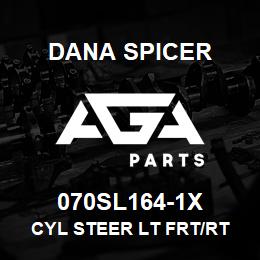 070SL164-1X Dana CYL STEER LT FRT/RT REAR | AGA Parts