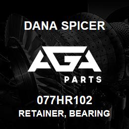 077HR102 Dana RETAINER, BEARING | AGA Parts
