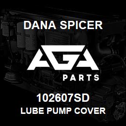 102607SD Dana LUBE PUMP COVER | AGA Parts
