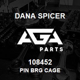 108452 Dana PIN BRG CAGE | AGA Parts