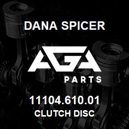 11104.610.01 Dana CLUTCH DISC | AGA Parts
