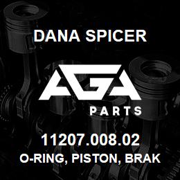 11207.008.02 Dana O-RING, PISTON, BRAKES, CASING, AXLE, FRONT & REAR | AGA Parts
