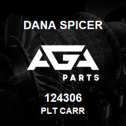 124306 Dana PLT CARR | AGA Parts