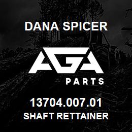 13704.007.01 Dana SHAFT RETTAINER | AGA Parts