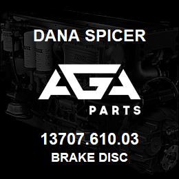 13707.610.03 Dana BRAKE DISC | AGA Parts