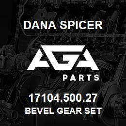 17104.500.27 Dana BEVEL GEAR SET | AGA Parts
