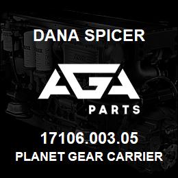 17106.003.05 Dana PLANET GEAR CARRIER | AGA Parts