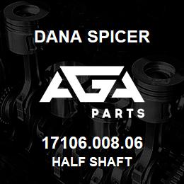 17106.008.06 Dana HALF SHAFT | AGA Parts