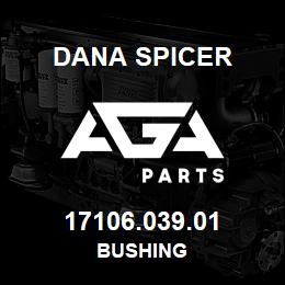 17106.039.01 Dana BUSHING | AGA Parts