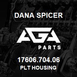 17606.704.06 Dana PLT HOUSING | AGA Parts