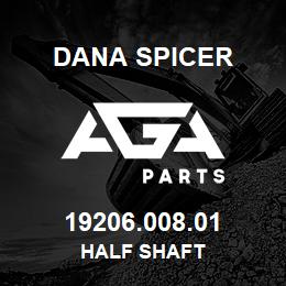 19206.008.01 Dana HALF SHAFT | AGA Parts