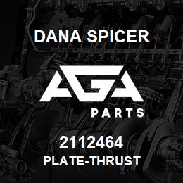2112464 Dana PLATE-THRUST | AGA Parts