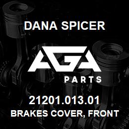 21201.013.01 Dana BRAKES COVER, FRONT AXLE | AGA Parts