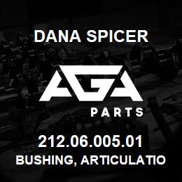 212.06.005.01 Dana BUSHING, ARTICULATION, AXLE, FRONT & REAR | AGA Parts