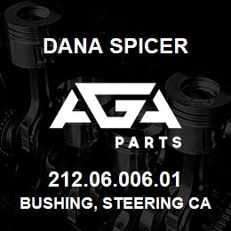 212.06.006.01 Dana BUSHING, STEERING CASE, AXLE, FRONT & REAR | AGA Parts