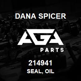 214941 Dana SEAL, OIL | AGA Parts