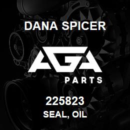 225823 Dana SEAL, OIL | AGA Parts