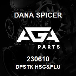 230610 Dana DPSTK HSG&PLU | AGA Parts