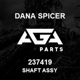 237419 Dana SHAFT ASSY | AGA Parts