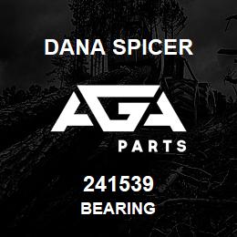 241539 Dana BEARING | AGA Parts