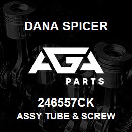 246557CK Dana ASSY TUBE & SCREW | AGA Parts