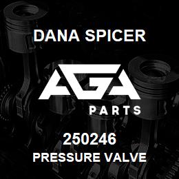 250246 Dana PRESSURE VALVE | AGA Parts