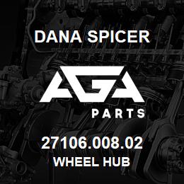 27106.008.02 Dana WHEEL HUB | AGA Parts
