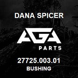 27725.003.01 Dana BUSHING | AGA Parts