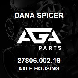 27806.002.19 Dana AXLE HOUSING | AGA Parts
