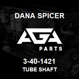 3-40-1421 Dana TUBE SHAFT | AGA Parts