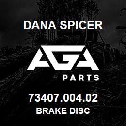 73407.004.02 Dana BRAKE DISC | AGA Parts