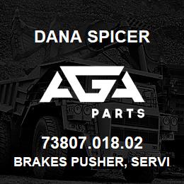 73807.018.02 Dana BRAKES PUSHER, SERVICE, FRONT AXLE | AGA Parts