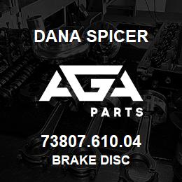 73807.610.04 Dana BRAKE DISC | AGA Parts