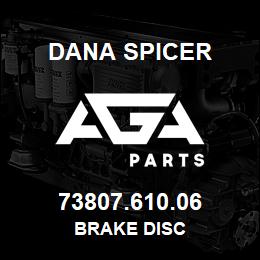 73807.610.06 Dana BRAKE DISC | AGA Parts