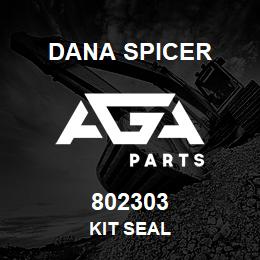 802303 Dana KIT SEAL | AGA Parts