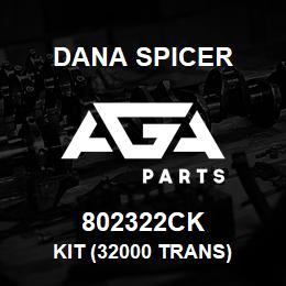 802322CK Dana KIT (32000 TRANS) | AGA Parts